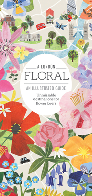 A London Floral: An Illustrated Guide by Natasha Goodfellow
