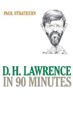 D.H. Lawrence in 90 Minutes by Paul Strathern
