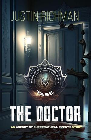 The Doctor (The Agency Of Supernatural Events) by Justin Richman