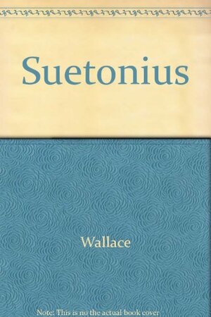 Suetonius: The Scholar and His Caesars by Andrew Wallace-Hadrill