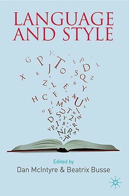 Language and Style: In Honour of Mick Short by D. McIntyre, Beatrix Busse