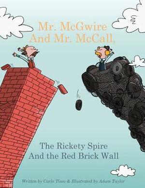 Mr. McGwire and Mr. McCall, the Rickety Spire and the Red Brick Wall by Carlo Tiseo