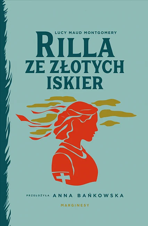 Rilla ze Złotych Iskier by L.M. Montgomery