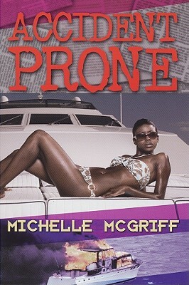 Accident Prone by Michelle McGriff