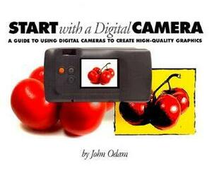 Start with a Digital Camera by John Odam, John Cdam