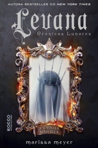 Levana - A rainha mais bela by Marissa Meyer