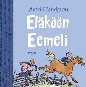 Eläköön Eemeli! by Astrid Lindgren