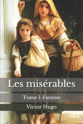 Les misérables: Tome I-Fantine by Victor Hugo