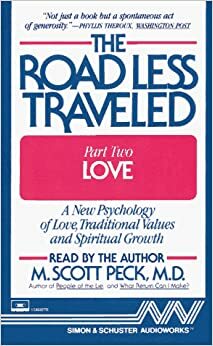 The Road Less Traveled: Part II: Love by M. Scott Peck