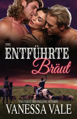 Ihre entführte Braut: Großdruck by Vanessa Vale