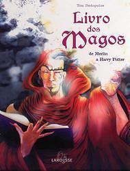 Livro dos Magos: De Merlin a Harry Potter by Tim Dedopulos