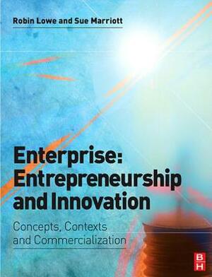 Enterprise: Entrepreneurship and Innovation by Robin Lowe, Sue Marriott