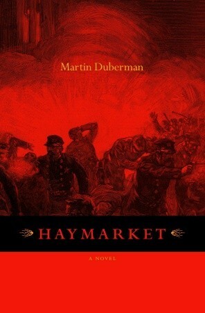 Haymarket by Martin Duberman