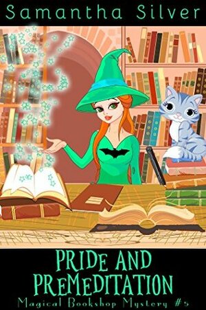 Pride and Premeditation: A Cozy Mystery by Samantha Silver