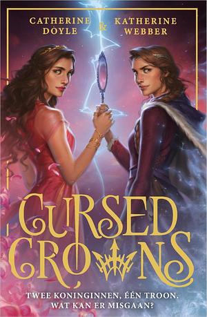 Cursed Crowns by Katherine Webber, Catherine Doyle