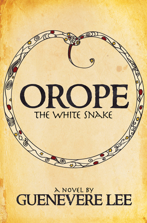 Orope: The White Snake by Guenevere Lee