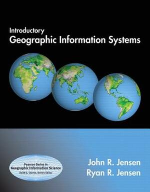 Introductory Geographic Information Systems [With Access Code] by John Jensen, Ryan Jensen