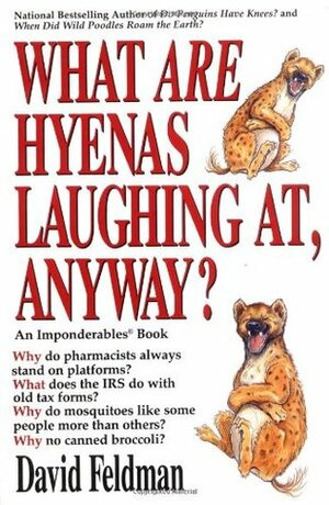 What are Hyenas Laughing at, Anyway? by David Feldman, Kassie Schwan
