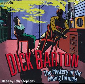 Dick Barton And The Mystery Of The Missing Formula by Mike Dorrell