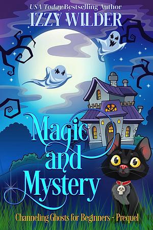 Magic and Mystery by Izzy Wilder