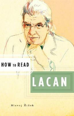 How to Read Lacan by Slavoj Žižek, Simon Critchley