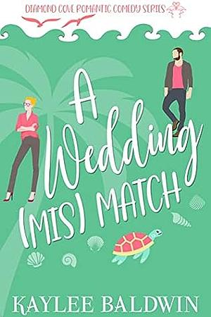 A Wedding (Mis)match  by Kaylee Baldwin