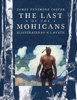 The Last of the Mohicans by James Fenimore Cooper