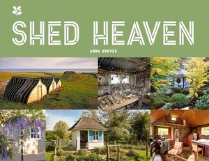 Shed Heaven by Anna Groves