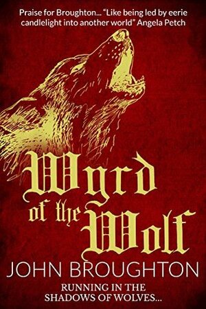Wyrd of the Wolf by John Broughton
