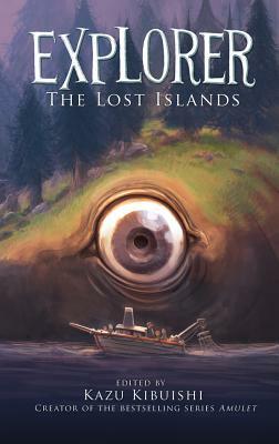 Explorer (the Lost Islands #2) by Kazu Kibuishi