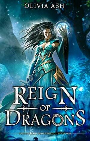 Reign of Dragons by Olivia Ash