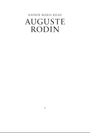 Auguste Rodin by Rainer Maria Rilke