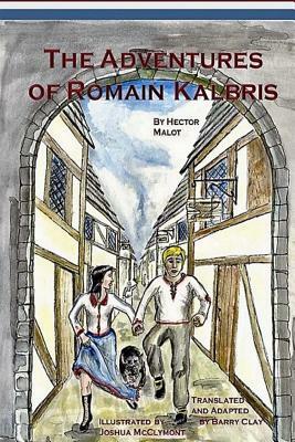 The Adventures of Romain Kalbris by Barry Clay