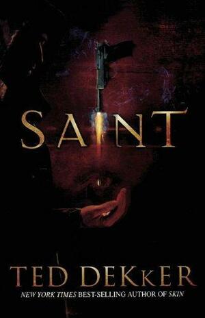 Saint by Ted Dekker