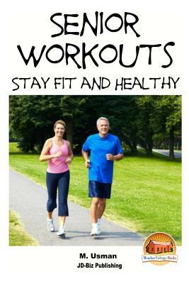 Senior Workouts - Stay Fit and Healthy by M. Usman, John Davidson