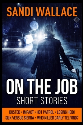 On the Job by Sandi Wallace