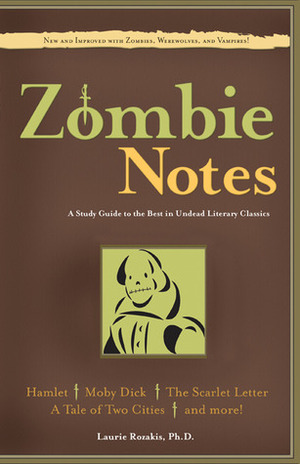 Zombie Notes: A Study Guide to the Best in Undead Literary Classics by Laurie E. Rozakis