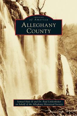 Alleghany County by Paul Linkenhoker, Alleghany Historical Society, Samuel Hale