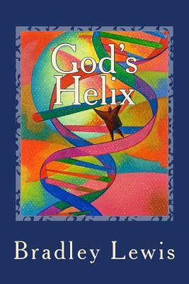God's Helix by Bradley Lewis