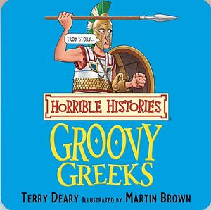 Groovy Greeks by Terry Deary