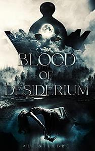 Blood of Desiderium by Ali Stuebbe