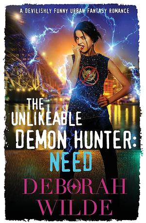 The Unlikeable Demon Hunter: Need by Deborah Wilde