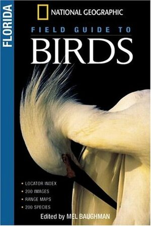 National Geographic Field Guides to Birds: Florida by Mel Baughman