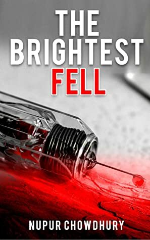 The Brightest Fell by Nupur Chowdhury