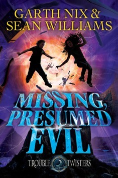 Missing, Presumed Evil by Garth Nix, Sean Williams