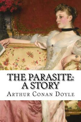 The Parasite by Arthur Conan Doyle