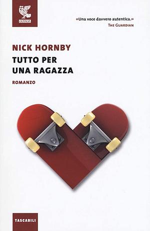 Tutto per una ragazza by Nick Hornby