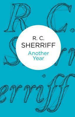 Another Year by R.C. Sherriff