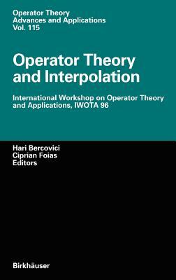 Operator Theory and Interpolation: International Workshop on Operator Theory and Applications, Iwota 96 by 