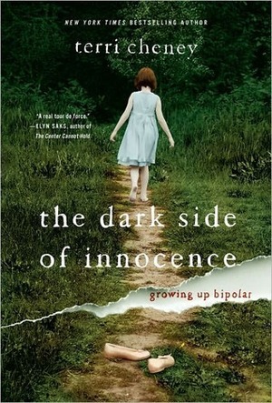 The Dark Side of Innocence: Growing Up Bipolar by Terri Cheney